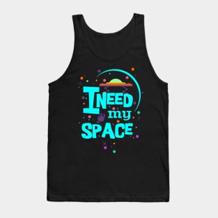 I Need My Space - turquoise colorful message Tank Top